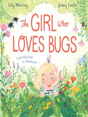 cover image of The Girl Who LOVES Bugs